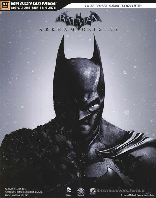 Batman Arkham Origins - Guide Strategiche Ufficiali