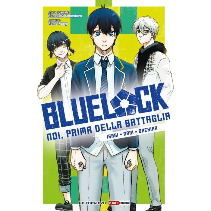 BLUE LOCK - NOI PRIMA DELLA BATTAGLIA VOL.1 - Isagi, Nagi, Bachira