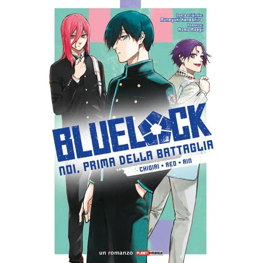 BLUE LOCK - NOI PRIMA DELLA BATTAGLIA VOL.2 - CHIGIRI, REO, RIN